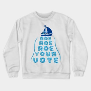 Roe Your Vote - Women's Reproductive Rights White Crewneck Sweatshirt